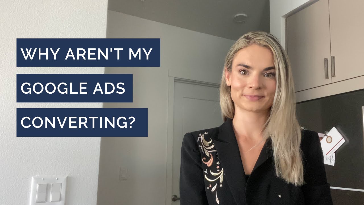 Why Aren't My Google Ads Converting?
