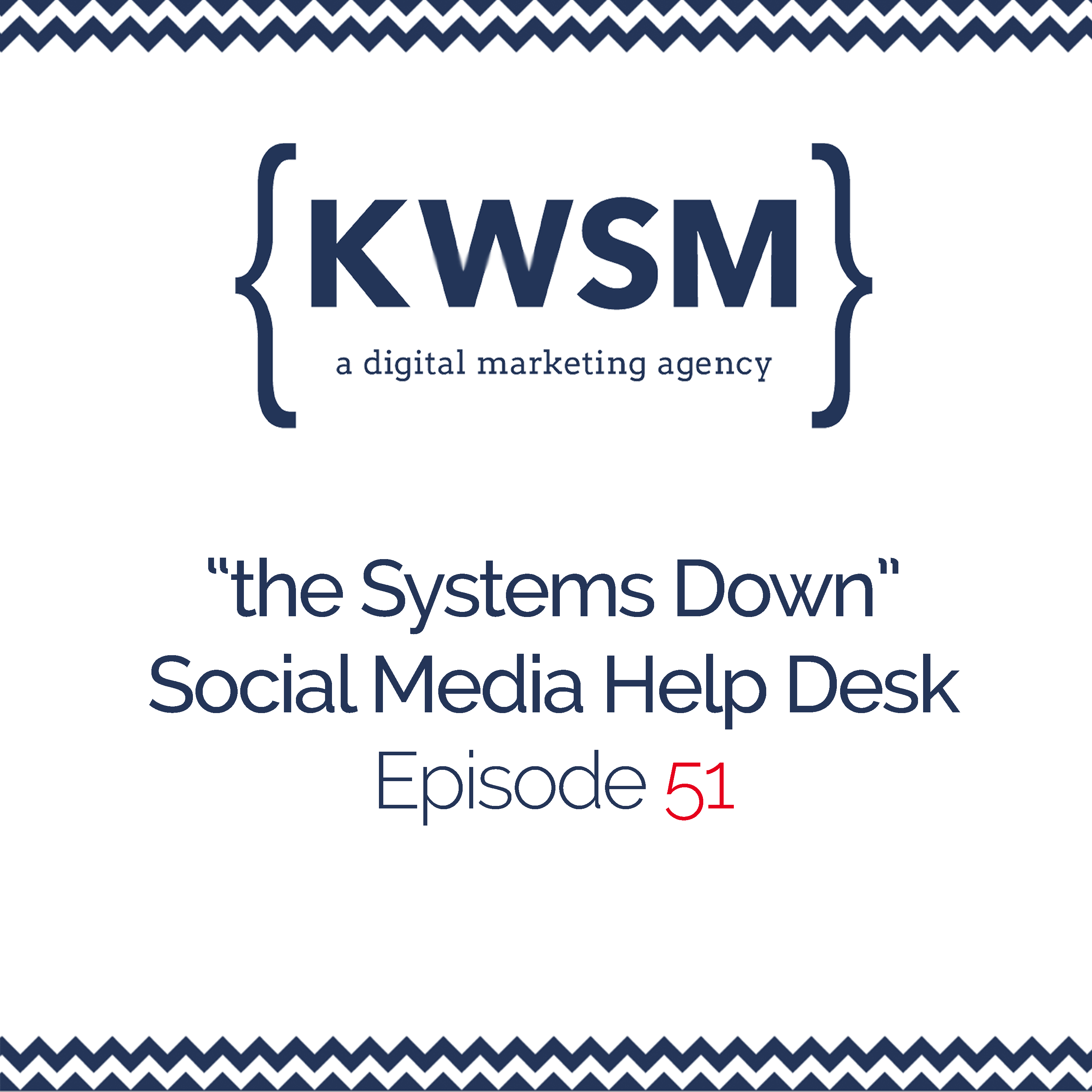 Systems Down | Social Media Help Desk Episode 51 - Podcast | KWSM