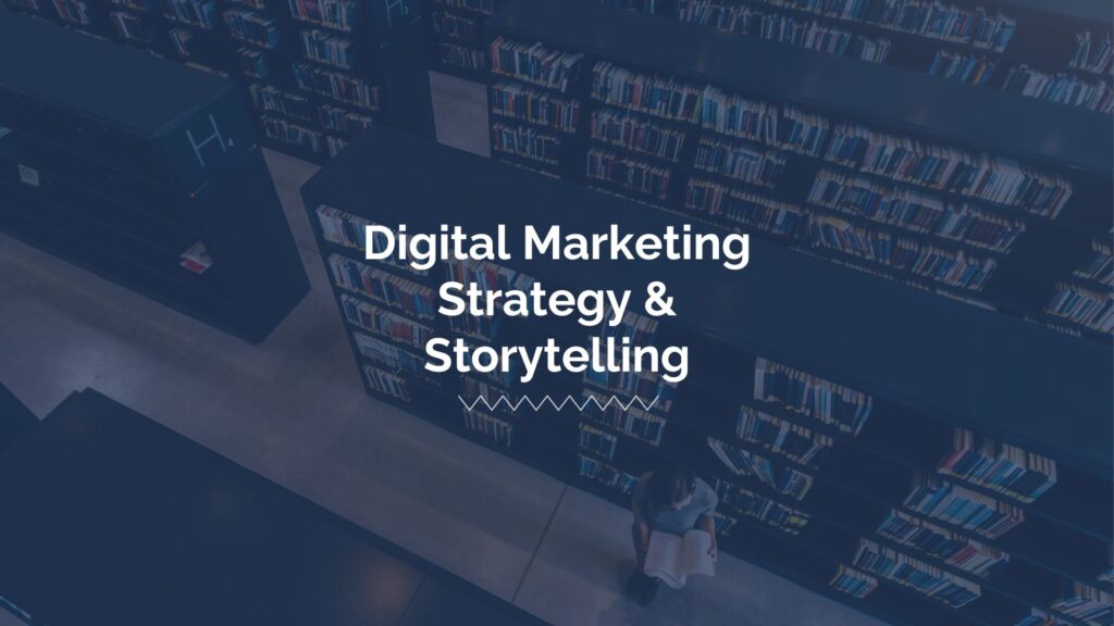 digital marketing strategy & storytelling